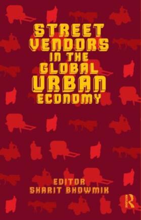 Bhowmik |  Street Vendors in the Global Urban Economy | Buch |  Sack Fachmedien