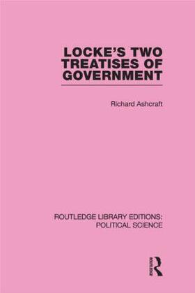 Ashcraft |  Locke's Two Treatises of Government (Routledge Library Editions | Buch |  Sack Fachmedien