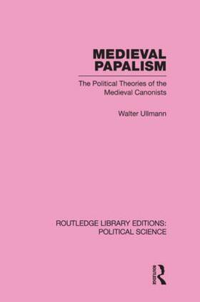 Ullmann |  Medieval Papalism (Routledge Library Editions: Political Science Volume 36) | Buch |  Sack Fachmedien