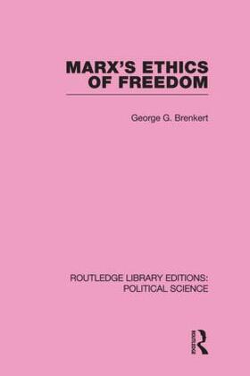 Brenkert |  Marx's Ethics of Freedom (Routledge Library Editions: Political Science Volume 49) | Buch |  Sack Fachmedien