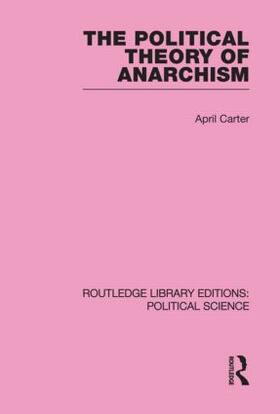 Carter |  The Political Theory of Anarchism Routledge Library Editions: Political Science Volume 51 | Buch |  Sack Fachmedien