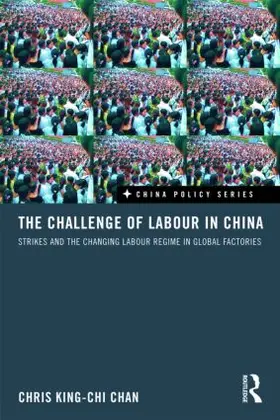 King-chi Chan |  The Challenge of Labour in China | Buch |  Sack Fachmedien