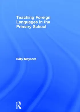 Maynard |  Teaching Foreign Languages in the Primary School | Buch |  Sack Fachmedien