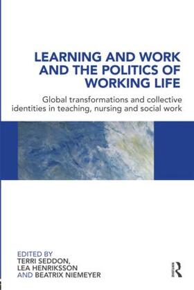 Seddon / Henriksson / Niemeyer |  Learning and Work and the Politics of Working Life | Buch |  Sack Fachmedien