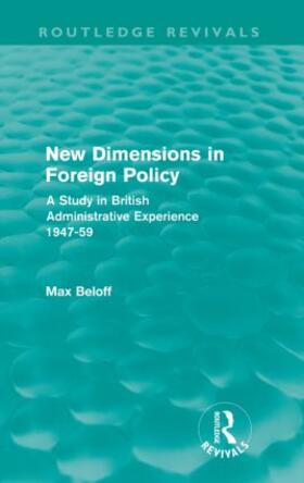 Beloff |  New Dimensions in Foreign Policy | Buch |  Sack Fachmedien