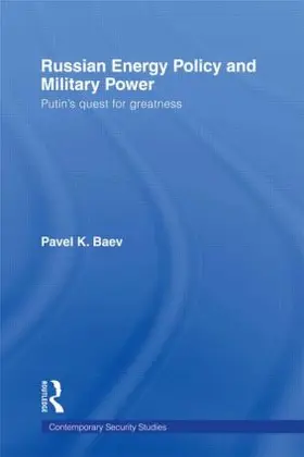 Baev |  Russian Energy Policy and Military Power | Buch |  Sack Fachmedien