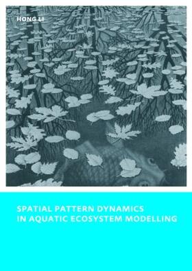 Li |  Spatial Pattern Dynamics in Aquatic Ecosystem Modelling | Buch |  Sack Fachmedien