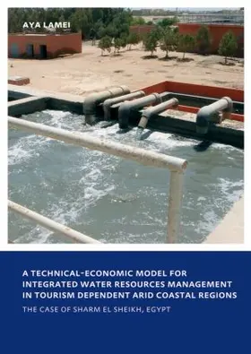 Lamei |  A Technical-Economic Model for Integrated Water Resources Management in Tourism Dependent Arid Coastal Regions | Buch |  Sack Fachmedien