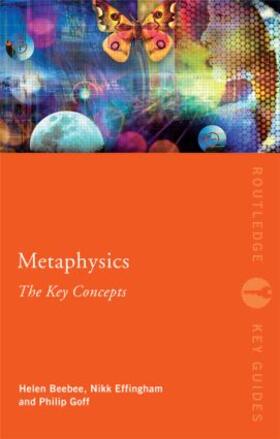 Beebee / Effingham / Goff |  Metaphysics: The Key Concepts | Buch |  Sack Fachmedien