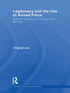 Aoi |  Legitimacy and the Use of Armed Force | Buch |  Sack Fachmedien