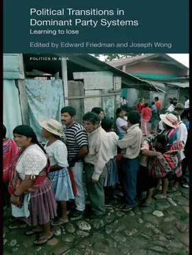 Friedman / Wong |  Political Transitions in Dominant Party Systems | Buch |  Sack Fachmedien