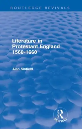 Sinfield |  Literature in Protestant England, 1560-1660 | Buch |  Sack Fachmedien