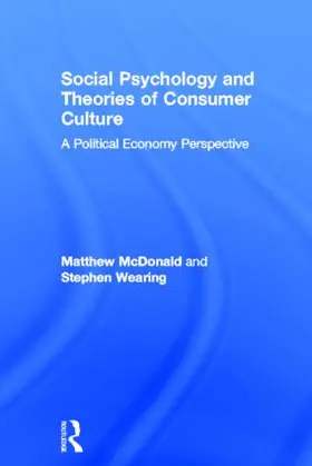 McDonald / Wearing |  Social Psychology and Theories of Consumer Culture | Buch |  Sack Fachmedien