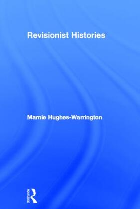 Hughes-Warrington |  Revisionist Histories | Buch |  Sack Fachmedien