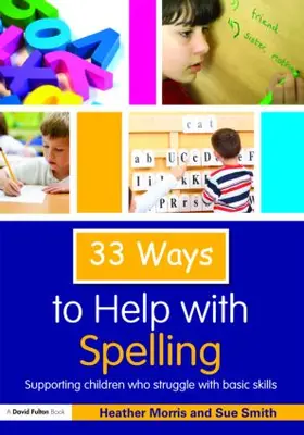 Morris / Smith |  33 Ways to Help with Spelling | Buch |  Sack Fachmedien