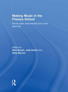 Beach / Evans / Spruce |  Making Music in the Primary School | Buch |  Sack Fachmedien