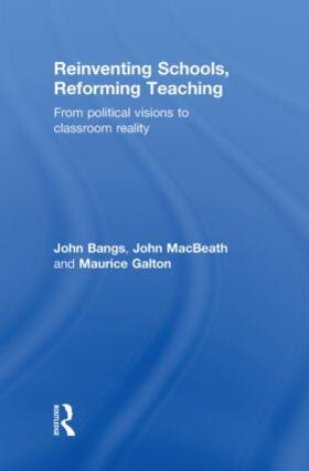 Bangs / Macbeath / Galton |  Reinventing Schools, Reforming Teaching | Buch |  Sack Fachmedien