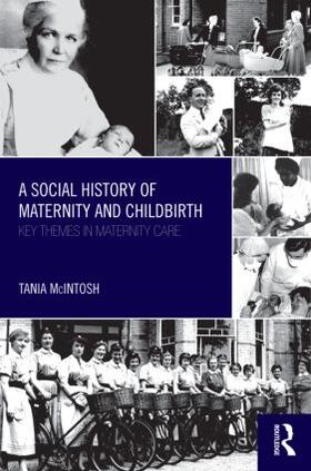 McIntosh |  A Social History of Maternity and Childbirth | Buch |  Sack Fachmedien