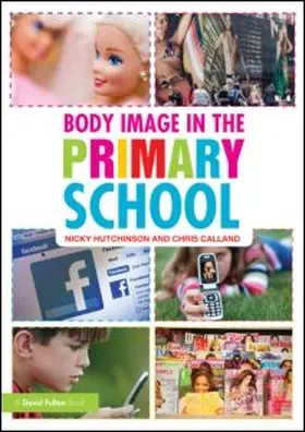 Hutchinson / Calland |  Body Image in the Primary School | Buch |  Sack Fachmedien