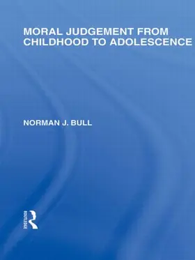 Bull |  Moral Judgement from Childhood to Adolescence (International Library of the Philosophy of Education Volume 5) | Buch |  Sack Fachmedien