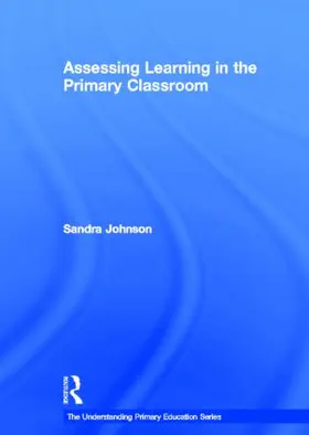 Johnson |  Assessing Learning in the Primary Classroom | Buch |  Sack Fachmedien