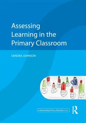 Johnson |  Assessing Learning in the Primary Classroom | Buch |  Sack Fachmedien