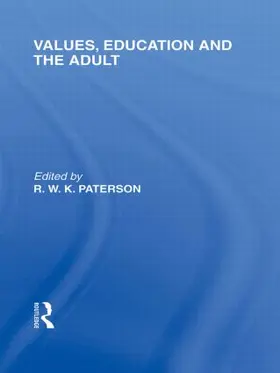 Paterson |  Values, Education and the Adult (International Library of the Philosophy of Education Volume 16) | Buch |  Sack Fachmedien