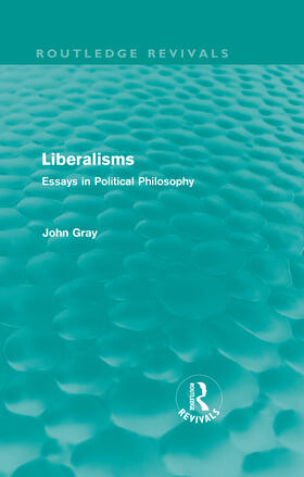 Gray |  Liberalisms | Buch |  Sack Fachmedien