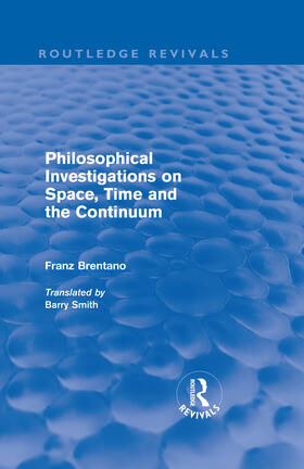 Brentano |  Philosophical Investigations on Time, Space and the Continuum | Buch |  Sack Fachmedien