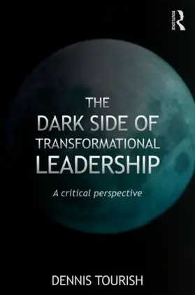 Tourish |  The Dark Side of Transformational Leadership | Buch |  Sack Fachmedien