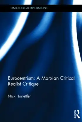 Hostettler |  Eurocentrism: a marxian critical realist critique | Buch |  Sack Fachmedien