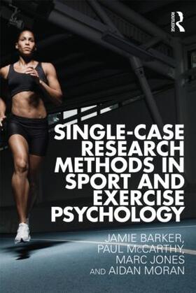 Barker / McCarthy / Jones |  Single-Case Research Methods in Sport and Exercise Psychology | Buch |  Sack Fachmedien