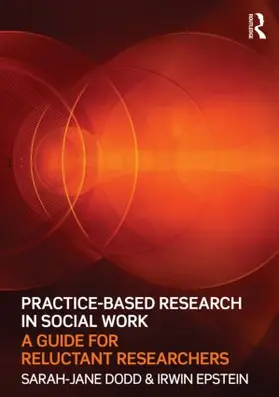 Dodd / Epstein |  Practice-Based Research in Social Work | Buch |  Sack Fachmedien