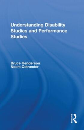 Henderson / Ostrander |  Understanding Disability Studies and Performance Studies | Buch |  Sack Fachmedien