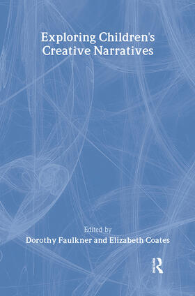 Faulkner / Coates |  Exploring Children's Creative Narratives | Buch |  Sack Fachmedien