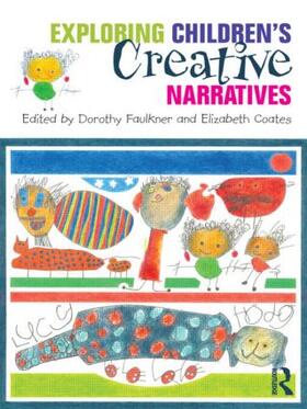 Faulkner / Coates |  Exploring Children's Creative Narratives | Buch |  Sack Fachmedien