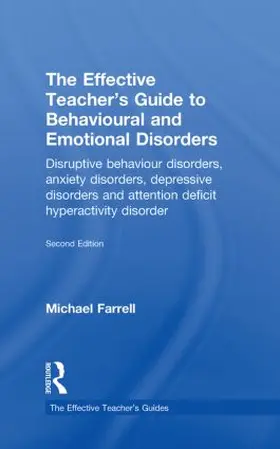 Farrell |  The Effective Teacher's Guide to Behavioural and Emotional Disorders | Buch |  Sack Fachmedien