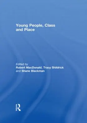 Macdonald / MacDonald / Shildrick |  Young People, Class and Place | Buch |  Sack Fachmedien