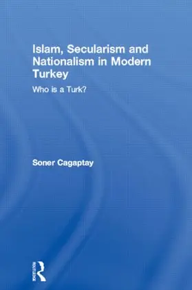 Cagaptay |  Islam, Secularism and Nationalism in Modern Turkey | Buch |  Sack Fachmedien