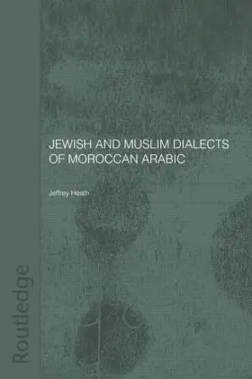 Heath |  Jewish and Muslim Dialects of Moroccan Arabic | Buch |  Sack Fachmedien