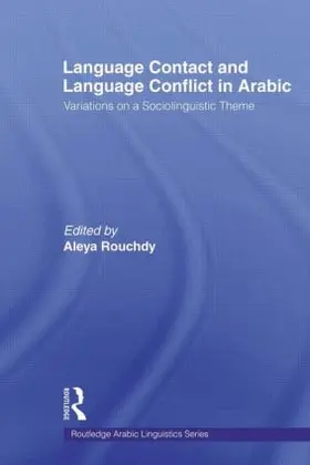 Rouchdy | Language Contact and Language Conflict in Arabic | Buch | 978-0-415-56779-4 | sack.de