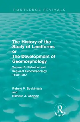 Beckinsale / Chorley |  The History of the Study of Landforms - Volume 3 | Buch |  Sack Fachmedien