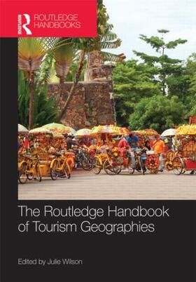 Wilson |  The Routledge Handbook of Tourism Geographies | Buch |  Sack Fachmedien