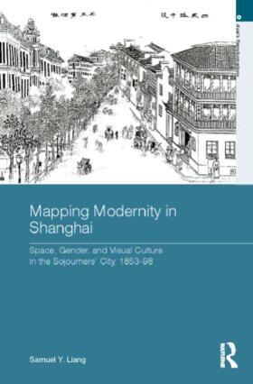 Liang |  Mapping Modernity in Shanghai | Buch |  Sack Fachmedien