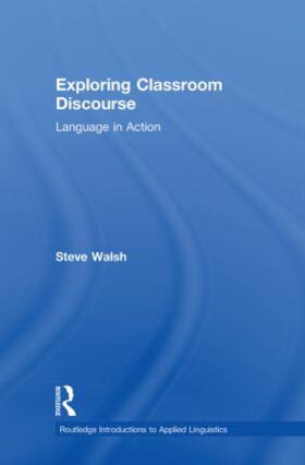 Walsh |  Exploring Classroom Discourse | Buch |  Sack Fachmedien