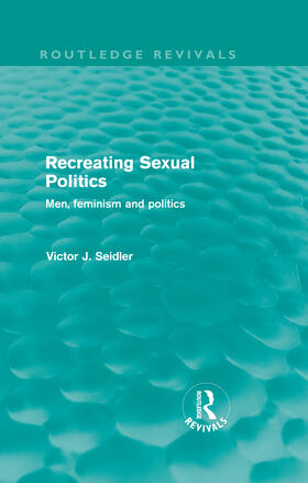 Seidler |  Recreating Sexual Politics | Buch |  Sack Fachmedien