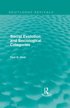 Hirst |  Social Evolution and Sociological Categories | Buch |  Sack Fachmedien