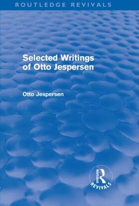 Jespersen |  Selected Writings of Otto Jespersen (Routledge Revivals) | Buch |  Sack Fachmedien
