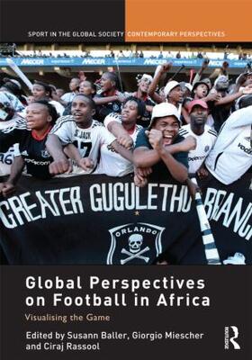 Baller / Miescher / Rassool |  Global Perspectives on Football in Africa | Buch |  Sack Fachmedien