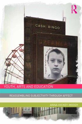 Hickey-Moody |  Youth, Arts, and Education | Buch |  Sack Fachmedien